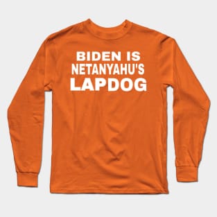 Biden Is Netanyahu's Lap Dog - White - Double-sided Long Sleeve T-Shirt